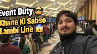 DAY 11 || “Event Duty 😎 | Khane Ki Sabse Lambi Line 😱 #event #seminar