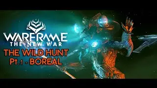 Warframe - The New War | Archon Boreal - The Wild Hunt Pt.1 - No commentary