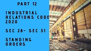 Part 12| Industrial Relations Code 2020| Standing Orders| Sec 28- 31| LLB,NET, EPFO