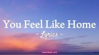 You Feel Like Home - Heart Touching English Love Song | Emotional Romantic Music (Lyrics Video)