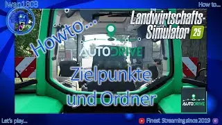🚜 LS25 AutoDrive Howto 13: Zielpunkte und Ordner