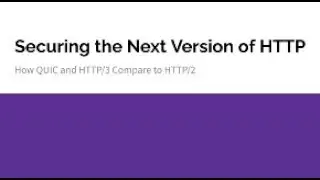 Securing the Next Version of HTTP: How QUIC and HTTP/3 Compare to HTTP/2