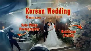 Korean Wedding | Solo pinoy Photographer | Mabilisan dito!