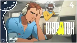 Dispatch [FR] #04 : Episode 4 / R&eacute;organisation.