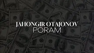 JAHONGIR OTAJONOV - PORAM(Lyrics)
