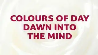 Colours Of Day Dawn Into The Mind ( Light Up The Fire ) Song Lyrics |  Worship Songs | Divine Hymns