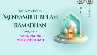 KATA MUTIARA MENYAMBUT BULAN RAMADHAN 2026 || UCAPAN BULAN RAMADHAN 2026