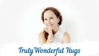 Truly Wonderful Hugs