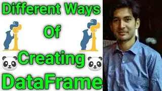 Pandas Tutorial 2: Different Ways Of Creating DataFrame