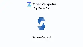OpenZeppelin by Example - AccessControl