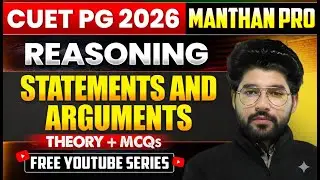 Statements & Arguments | CUET PG 2026 Reasoning | Theory + MCQs