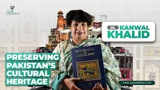 From Art to Archives | Exclusive Interview with Dr. Kanwal Khalid | Guardian of Pakistan&rsquo;s History