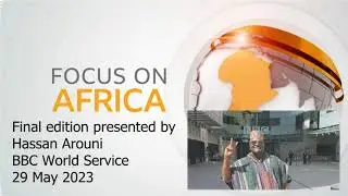 Focus On Africa with Hassan Arouni - 29 May 2023