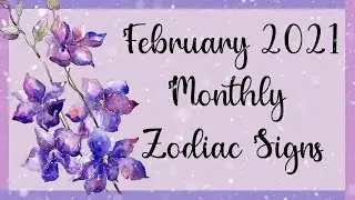 February 2021 Monthly Zodiac Signs (Quick Messages)