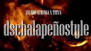 Asundo Suminga - Dschallapenjostyle ft. Titu$ (Official Visualizer)