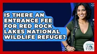 Is There An Entrance Fee For Red Rock Lakes National Wildlife Refuge? - Chasing Big Fish