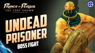 How to Beat Undead Prisoner | Prince Of Persia: The Lost Crown Boss Fight