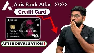 Axis Atlas Credit Card || Detailed Review After Devaluation