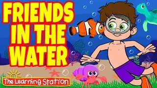 Friends In The Water Song ♫ Sand and Water Play for Kids by Brain Breaks by The Learning Station ♫
