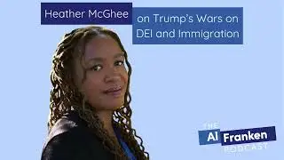 Heather McGhee on Trump&rsquo;s Wars on DEI and Immigration
