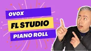 How to use the FL Studio Piano Roll with OVOX