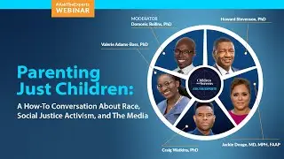 Parenting Just Children: A How-To Conversation About Race, Social Justice Activism, and The Media