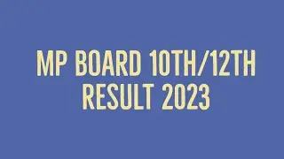 MP Board 10th Result 2023, MP Board 12th Result 2023