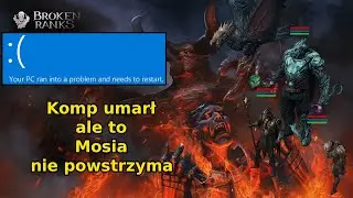 Przygody Mosia i utrata większości materiału przez awarie kompa    | Broken Ranks