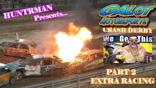 Galot crash derby (3/30/19) Part two Extra racing!!! EXPLOSIONS!?!?
