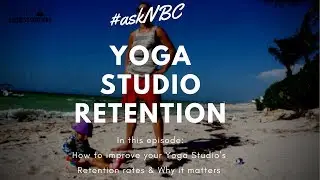 (Yoga Studio) **Retention** and why it matters - #askNBC