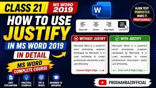 Class 21 | HOw to use Justify in Ms word 2016 in Detail | Ms word Complete Course Proshahbazofficial