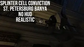 Splinter Cell: Conviction - Deniable Ops - St. Petersburg Banya - No HUD - Realistic