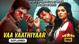 Raat me hero dusre insaan me badal jata hai | Vaa Vaathiyaar Movie Explained In Hindi 