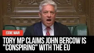 John Bercow Is Conspiring With EU Tory MP Tells Eddie Mair