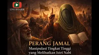 Perang Jamal: Manipulasi Tingkat Tinggi yang Melibatkan Istri Nabi