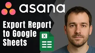 Asana: How to Export a Report to Google Sheets (2025 Reporting & Productivity Tutorial)