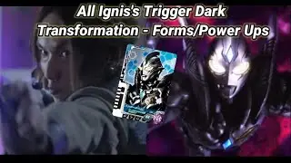 All Ignis's Trigger Dark Transformation - Forms/Power Ups