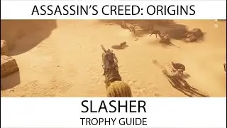 Assassin's Creed: Origins - Slasher Trophy / Achievement Guide
