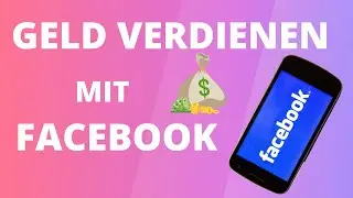 Geld verdienen mit Facebook - Welche M&ouml;glichkeiten gibt es?