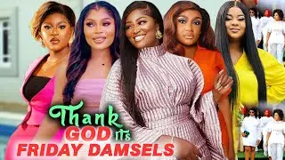 Thank God Its Friday Damsels Complete Season- Chizzy Alichi/Flash Boy/Gina Kings 2024 Latest Movie