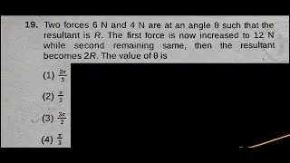 two forces 4n and 6 n are at angle theta such that the resultant is r .the first force is now