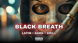 [FREE] Drill Type Beat – “Black Breath” | Dark Latin Flute