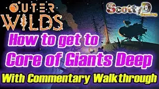 Outer Wilds &mdash; Как добраться до Центрального Ядра Гигантской Глубины с комментариями (Руководство,...