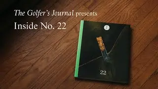 Inside The Golfer's Journal No. 22