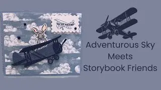 No. 385 Stampin' Up! Adventurous Sky Meets Storybook Friends