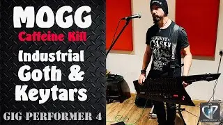 How Mogg From Caffeine Kill Uses Gig Performer 4