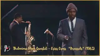 Thelonious Monk Quartet - Criss Cross   *Brussels*  (1963)
