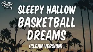 Sleepy Hallow - Basketball Dreams (Clean) 🔥 (Basketball Dreams Clean)