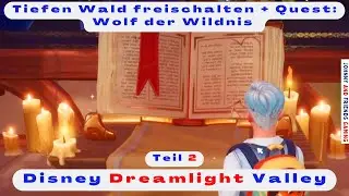 817 Teil 2 Tiefen Wald freischalten 😀 Quest Wolf der Wildnis Storybook Vale Disney Dreamlight Valley