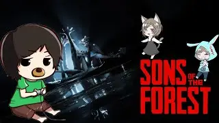 【Sons of the Forest】探検したい・・・でも家も建てたい・・・・。🐰🐱🧸【くま視点】#2